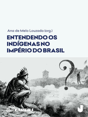 cover image of Entendendo os indígenas no Império do Brasil